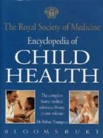 The Royal Society of Medicine encyclopedia of child health by Robert Youngson