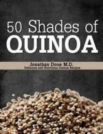 Doue, Jonathan : 50 Shades of Quinoa