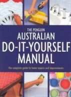 The Penguin Australian Do-it-Yourself Manual: The Complete Guide to Home Repair