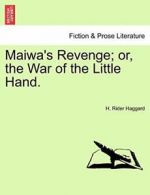 Maiwa's Revenge; or, the War of the Little Hand. VOL.I by Haggard, Rider New,,