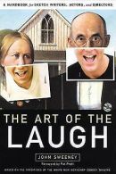 The Art of the Laugh: A Handbook for Sketch Writers, Actors, And Directors by