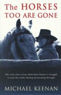 The Horses Too Are Gone by Mike Keenan (Paperback)