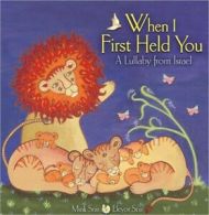 When I first held you: a lullaby from Israel by Mirik Snir (Paperback)