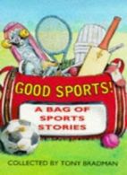 Good Sports!: Bag of Sports Stories By Tony Bradman, Jon Riley