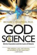 Thompson, Richard L. : God & Science
