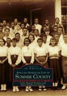 African-American Life in Sumner County (Images . Brinkley, Malone<|