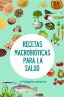 RECETAS MACROBIOTICAS PARA LA SALUD. mestre, maangels 9781326173036 New.#