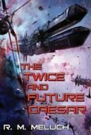 Tour of the Merrimack: The Twice and Future Caesar by R. M. Meluch (Paperback)