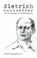 Dietrich: Bonhoeffer and the Theology of a Preaching Life.by Pasquarello New<|