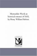 Marmaduke Wyvil; An Historical Romance of 1651,. Herbert, William.#