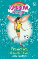 Rainbow magic: Francesca the football fairy by Daisy Meadows (Paperback)