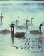 For the Love of Birds: Story of the Royal Society for the Protection of Birds B