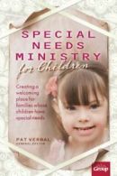 Special needs ministry for children: creating a welcoming place for families