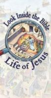 Look inside the Bible: The life of Jesus by Dr Tim Dowley (Hardback)