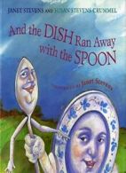 And the Dish Ran Away With the Spoon. Stevens, Crummel, Stevens 9780152022983<|