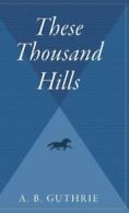 These Thousand Hills (Big Sky). Guthrie New 9780544312531 Fast Free Shipping<|