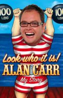 Look who it is!: My Story by Alan Carr (Paperback)