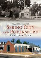 Spring City and Royersford Through Time (America Through Time).by Brunner New<|