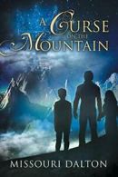 A Curse on the Mountain. Dalton, Missouri 9781632162816 Fast Free Shipping.#*=