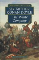Wordsworth Classics.: The White Company by Sir Arthur Conan Doyle (Paperback)