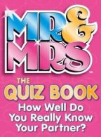 Mr & Mrs: the quiz book : how well do you really know your partner? (Hardback)