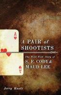 A Pair of Shootists.by Kuntz, Jerry New 9780806141497 Fast Free Shipping<|