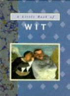 Little Book of Wit (Jarrold Little Books) By David Notley