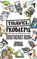 Travel Problems Southeast Asia by The Daley Doodle (Paperback) softback)