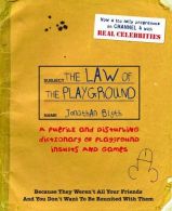 The Law Of The Playground: A puerile and disturbing dictionary of playground ins