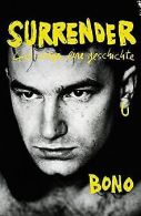 Surrender: 40 Songs, One Story | Deutsche Ausgabe. ... | Book