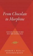 From Chocolate to Morphine: Everything You Need. Weil<|