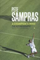 A champion's mind: lessons from a life in tennis by Pete Sampras (Hardback)