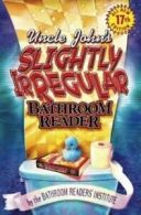 Uncle John's slightly irregular bathroom reader by Or.) Bathroom Readers'