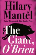 The giant, O'Brien by Hilary Mantel (Paperback)