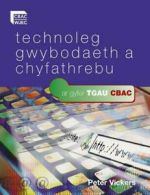 Technoleg gwybodaeth a chyfathrebu: ar gyfer TGAU CBAC by Peter Vickers