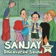 Sanjay Discovered Sound: Sinco Kiddies Series 1. Vousden, Ann 9781490727530.#
