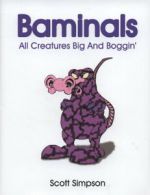 Baminals: all creatures big and boggin' by Scott Simpson (Hardback)