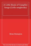 A Little Book of Campfire Songs (Little songbooks) By Brian Denington