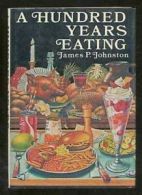 A Hundred Years Eating: Food, Drink and the Daily Diet in Britain since the lat