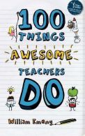 100 Things Awesome Teachers Do, Emeny, Mr William, ISBN 978