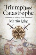 Triumph and Catastrophe: Volume 2 (The Lost King), Lake, Ma