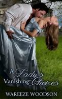 A Lady's Vanishing Choices. Woodson, Wareeze 9781682913550 Fast Free Shipping.#