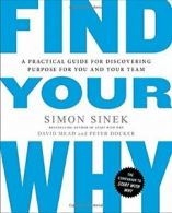 Find Your Why: A Practical Guide for Discoverin. Sinek<|