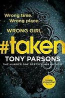 #taken: Wrong time. Wrong place. Wrong girl. von Parsons... | Book