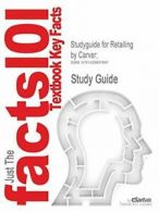 Studyguide for Retailing by Carver;, ISBN 9781439040812.by Reviews New.#