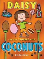 Daisy and the trouble with coconuts by Kes Gray (Paperback)