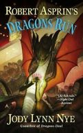 Robert Asprin's Dragons Run: 4 (Dragon's Wild Novel) By Jody Lynn Nye