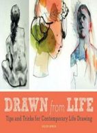 Drawn from Life: Tips and Tricks for Contemporary Life Drawing.by (Ar New<|