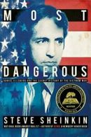 Most Dangerous: Daniel Ellsberg and the Secret History of the Vietnam War (Bccb