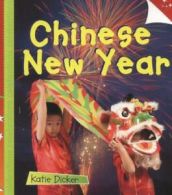 Celebrations: Chinese New Year by Katie Dicker  (Paperback)